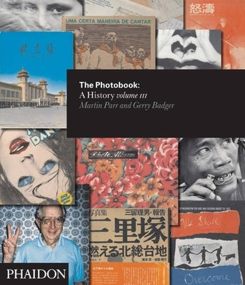 The Photobook: A History Volume III by Badger, Gerry