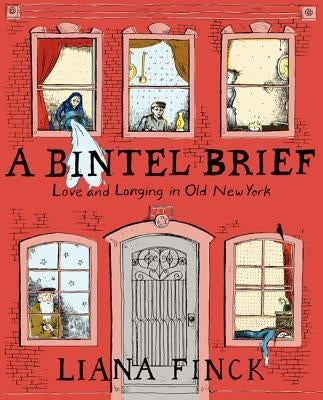 A Bintel Brief: Love and Longing in Old New York by Finck, Liana