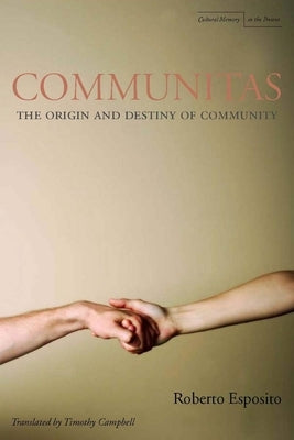 Communitas: The Origin and Destiny of Community by Esposito, Roberto