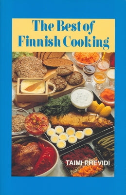 The Best of Finnish Cooking: A Hippocrene Original Cookbook by Previdi, Taimi