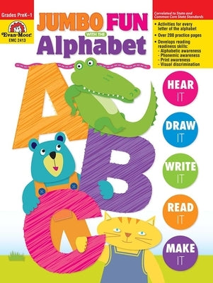 Jumbo Fun with the Alphabet, Grade Prek - 1, Teacher Resource by Evan-Moor Corporation