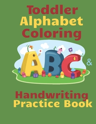 Toddler Alphabet Coloring & Handwriting Practice Book: Kid Writing Notebook, ABC Handwriting Workbook, Ages 3-5 Write, Color Draw & Learn My ABC, Pres by Blessings, Immanuel