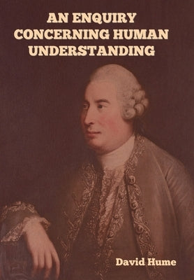 An Enquiry Concerning Human Understanding by Hume, David