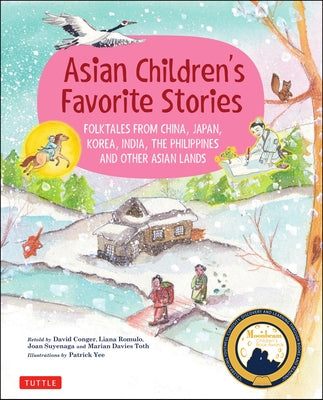 Asian Children's Favorite Stories: Folktales from China, Japan, Korea, India, the Philippines and Other Asian Lands by Conger, David