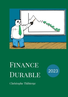 Finance durable: Comment la finance d'entreprise pourra ou devra s'adapter aux défis actuels by Thibierge, Christophe