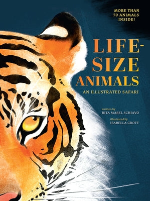 Life-Size Animals: An Illustrated Safari by Schiavo, Rita Mabel