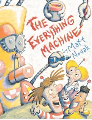 The Everything Machine by Novak, Matt