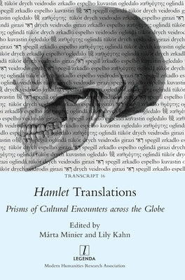 Hamlet Translations: Prisms of Cultural Encounters across the Globe by Minier, M&#225;rta