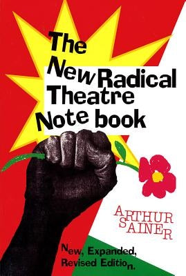 The New Radical Theater Notebook by Sainer, Arthur