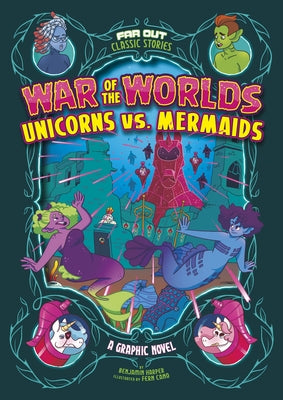 War of the Worlds Unicorns vs. Mermaids by Harper, Benjamin