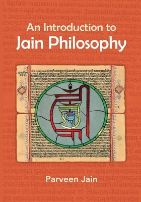 An Introduction to Jain Philosophy by Jain, Parveen