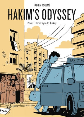 Hakim's Odyssey: Book 1: From Syria to Turkey by Toulme, Fabien
