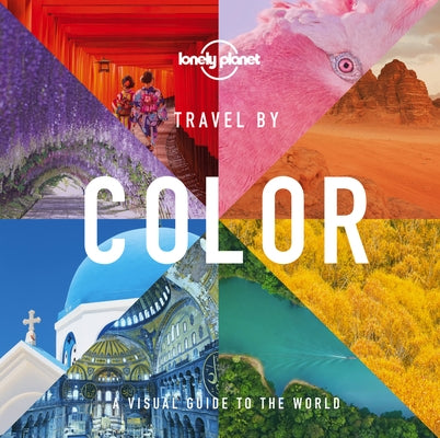 Lonely Planet Travel by Color 1 by Planet, Lonely