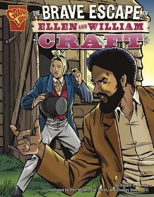 The Brave Escape of Ellen and William Craft by Miller, Phil