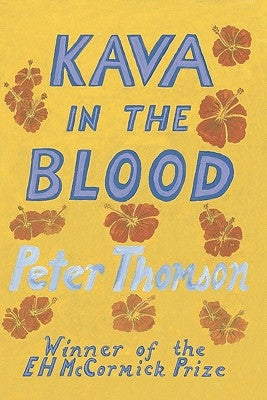 Kava in the Blood: A Personal & Political Memoir from the Heart of Fiji by Thomson, Peter