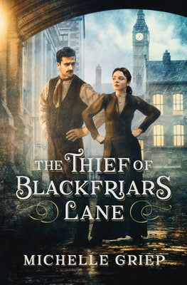 The Thief of Blackfriars Lane by Griep, Michelle