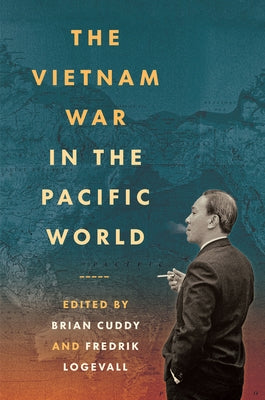 The Vietnam War in the Pacific World by Cuddy, Brian