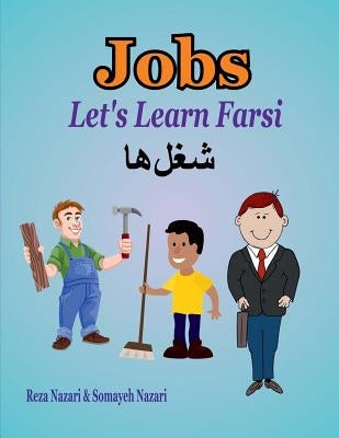 Let's Learn Farsi: Jobs by Nazari, Somayeh