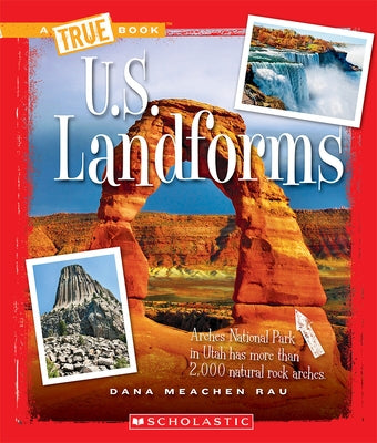 U.S. Landforms (a True Book: The U.S. Regions) by Rau, Dana Meachen