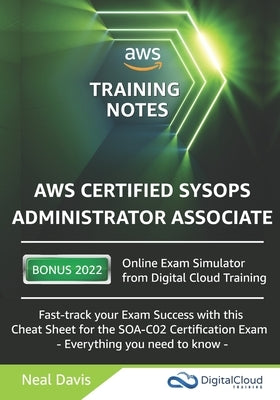 AWS Certified SysOps Administrator Associate Training Notes by Davis, Neal
