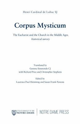 Corpus Mysticum: The Eucharist and the Church in the Middle Ages: Historical Survey by de Lubac, Henri Cardinal