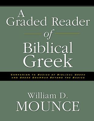 A Graded Reader of Biblical Greek by Mounce, William D.