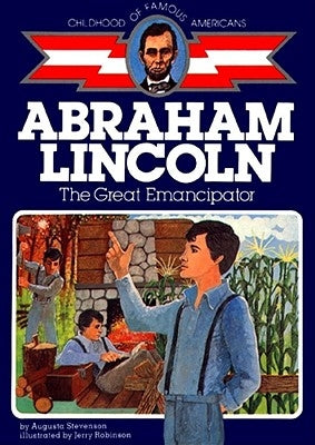 Abraham Lincoln: The Great Emancipator by Stevenson, Augusta