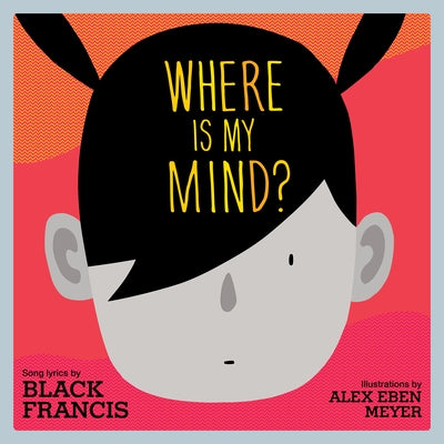 Where Is My Mind?: A Children's Picture Book by Francis, Black
