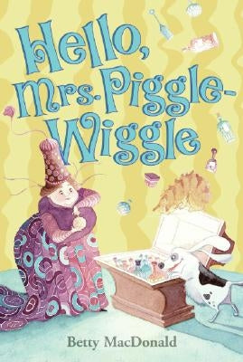 Hello, Mrs. Piggle-Wiggle by MacDonald, Betty