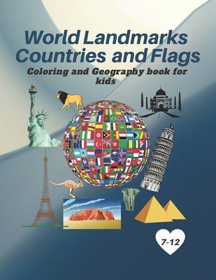 World Landmarks Countries and Flags Coloring and Geography book for kids: Educational and Geography book for kids by Edition, Landmarks