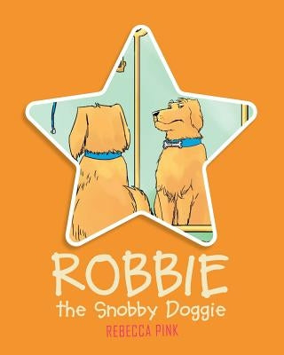 Robbie the Snobby Doggie by Pink, Rebecca