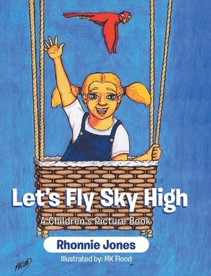 Let's Fly Sky High: A Children's Picture Book by Jones, Rhonnie