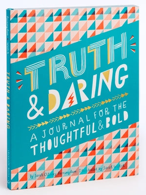 Truth & Daring: A Journal for the Thoughtful & Bold by Burningham, Sarah O'Leary