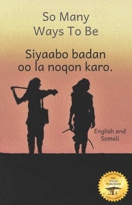 So Many Ways to Be: The Contrasts and Diversity of Ethiopia in Somali and English by Ready Set Go Books