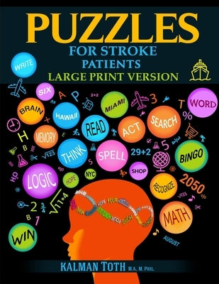 Puzzles for Stroke Patients: Large Print Version by Toth M. a. M. Phil, Kalman