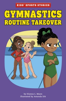 Gymnastics Routine Takeover by Mann, Dionna L.