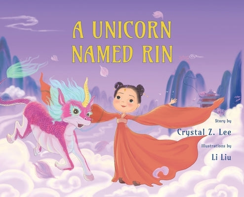 A Unicorn Named Rin by Lee, Crystal Z.