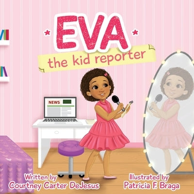 Eva The Kid Reporter by Carter DeJesus, Courtney