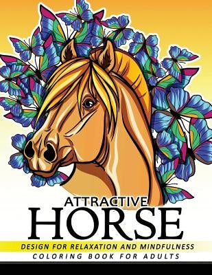 Attractive Horse Coloring Books for Adults: Adult Coloring Book by Adult Coloring Books