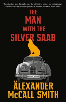 The Man with the Silver SAAB: A Detective Varg Novel (3) by McCall Smith, Alexander