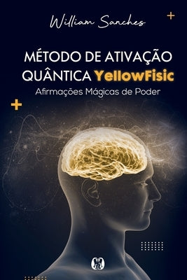 Método de ativação quântica YellowFisic by Sanches, William