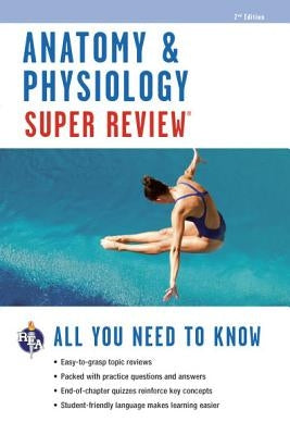 Anatomy & Physiology Super Review by Editors of Rea