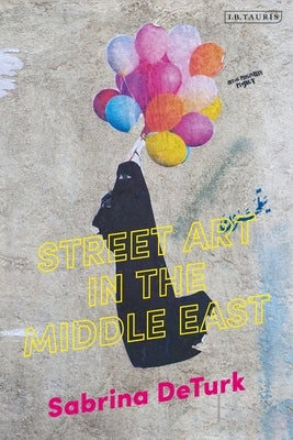 Street Art in the Middle East by Turk, Sabrina de