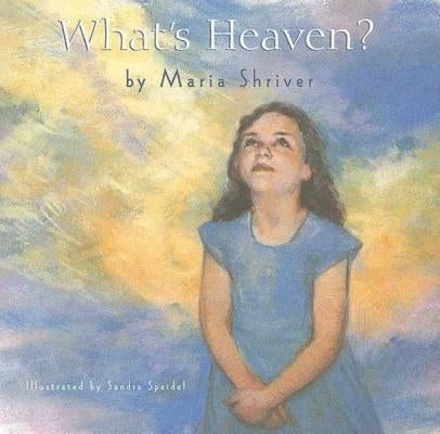 What's Heaven? by Shriver, Maria