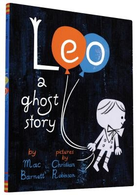 Leo: A Ghost Story by Barnett, Mac