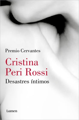 Desastres Íntimos / Intimate Disasters by Peri Rossi, Cristina