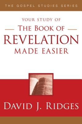 The Book of Revelation Made Easier by Ridges, David J.