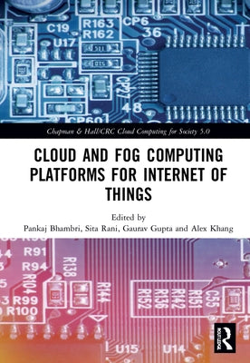 Cloud and Fog Computing Platforms for Internet of Things by Bhambri, Pankaj