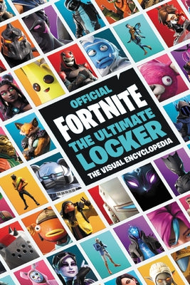 Fortnite (Official): The Ultimate Locker: The Visual Encyclopedia by Epic Games