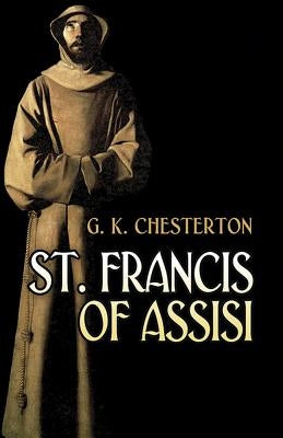 St. Francis of Assisi by Chesterton, G. K.